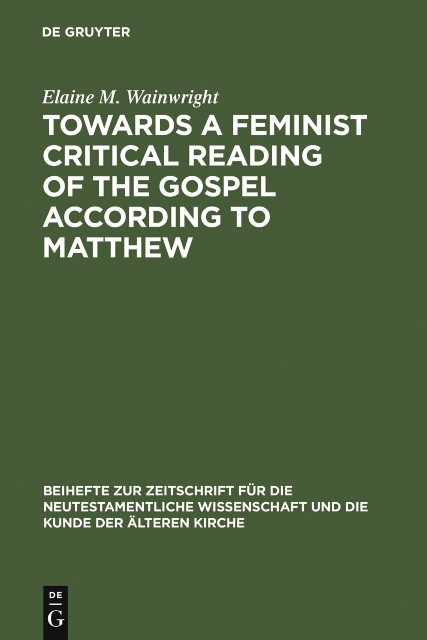 Cover image for Towards a Feminist Critical Reading of the Gospel according to Matthew ISBN 9783110128604